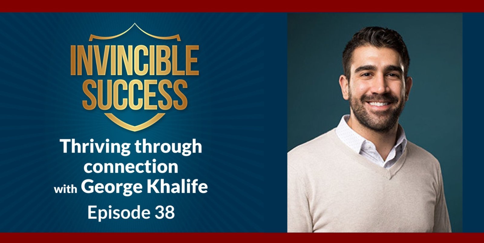 Thriving through connection with George Khalife -  Episode 38