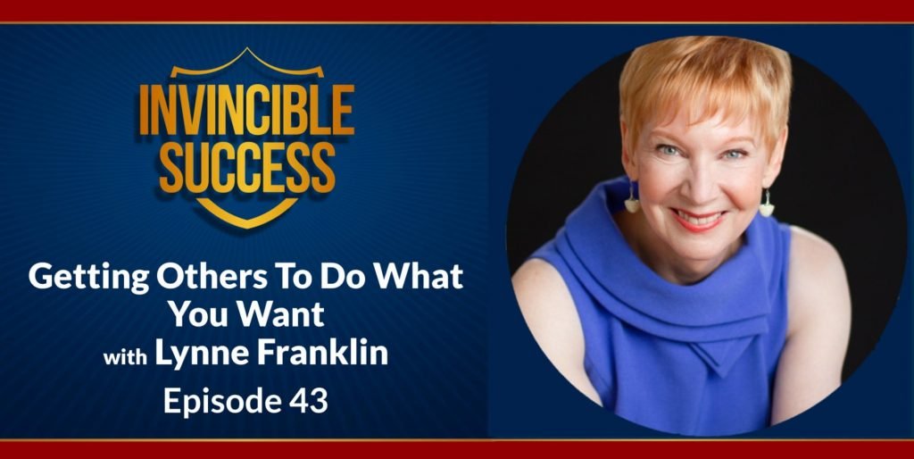 Mark Steel, Sales and Leadership Keynote Speaker, Interviews Lynne Franklin - Getting Other To Do What You Want, Episode 43